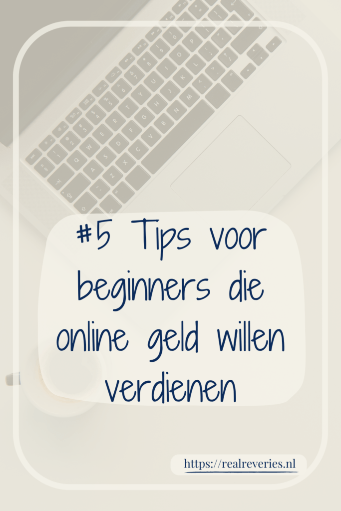 #5 Tips voor beginners die online geld willen verdienen, met op de achtergrond een laptop